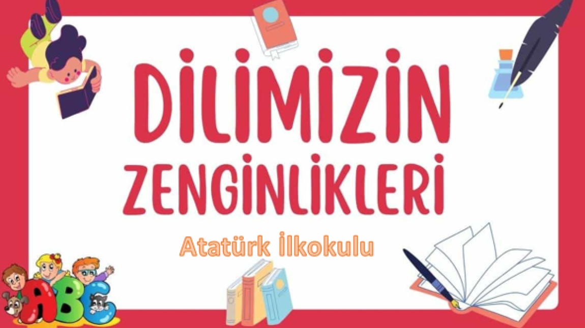 2024-2025 EĞİTİM ÖĞRETİM YILI DİLİMİZİN ZENGİNLİKLERİ PROJESİ 